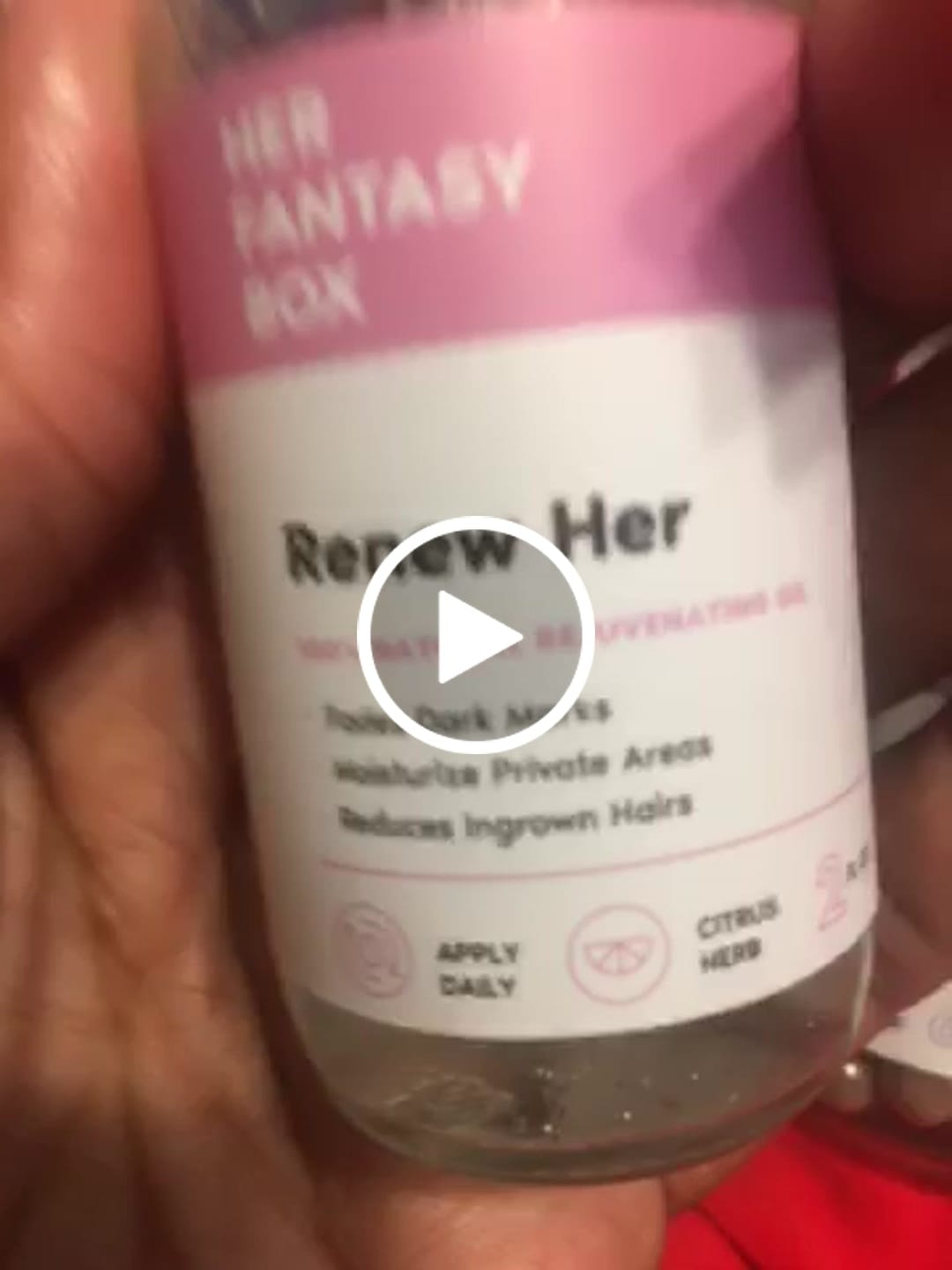 Customer photo review of Her Fantasy Box Renew Her Yoni Oil - For Dryness, Ingrown Hair, Dark Marks & Scars